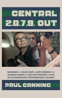 Central Two Zero Seven Nine: Out - Paul Canning - cover