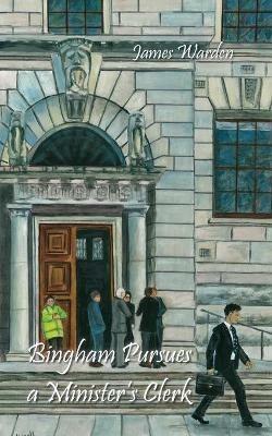 Bingham Pursues a Minister's Clerk - James Warden - cover