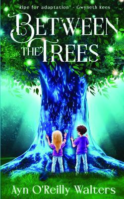 Between the Trees - Ayn O'Reilly Walters - cover