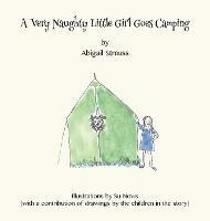A Very Naughty Little Girl Goes Camping - Abigail Strauss - cover