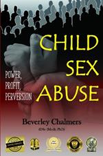 Child Sex Abuse: Power, Profit, Perversion