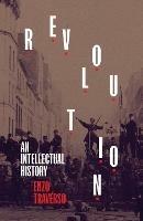 Revolution: An Intellectual History - Enzo Traverso - cover