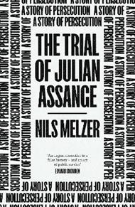 The Trial of Julian Assange: A Story of Persecution