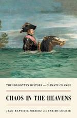 Chaos in the Heavens: The Forgotten History of Climate Change