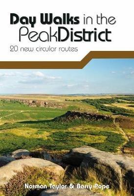 Day Walks in the Peak District: 20 new circular routes - Norman Taylor,Barry Pope - cover