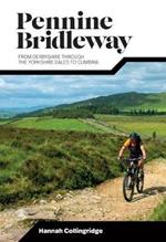 Pennine Bridleway: From Derbyshire through the Yorkshire Dales to Cumbria