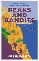 Peaks and Bandits: The classic of Norwegian literature - Alf Bonnevie Bryn - cover