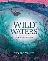 Wild Waters: A wildlife and water lover's companion to the aquatic world - Susanne Masters - cover