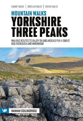 Mountain Walks Yorkshire Three Peaks: 15 routes to enjoy on and around Pen-y-ghent, Ingleborough and Whernside - Hannah Collingridge - cover
