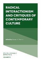 Radical Interactionism and Critiques of Contemporary Culture - cover