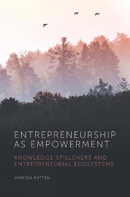 Entrepreneurship as Empowerment: Knowledge spillovers and entrepreneurial ecosystems - cover
