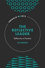 The Reflective Leader: Reflexivity in Practice