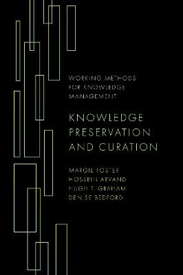 Knowledge Preservation and Curation - Margie Foster,Hossein Arvand,Hugh T. Graham - cover