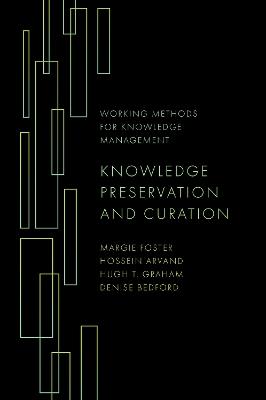 Knowledge Preservation and Curation - Margie Foster,Hossein Arvand,Hugh T. Graham - cover