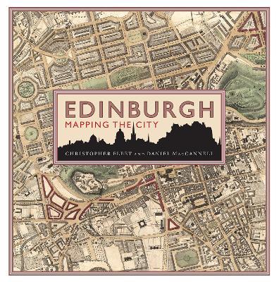 Edinburgh: Mapping the City - Chris Fleet,Daniel MacCannell - cover