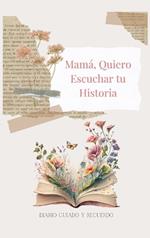 Mamá, Quiero Escuchar tu Historia (tapa dura): Diario Guiado Y Recuerdo