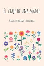 El viaje de una madre: Mam?, Quiero Escuchar tu Historia