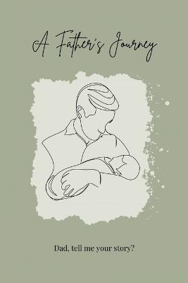 A Father's Journey: Dad, tell me your story? - Lulu and Bell - cover