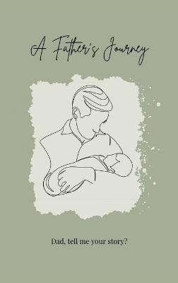 A Father's Journey (hardback): Dad, tell me your story? - Lulu and Bell - cover