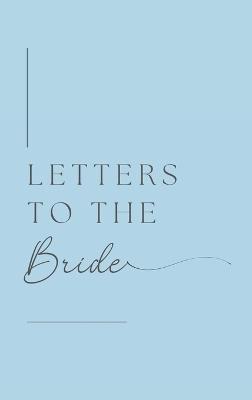 Letters to the Bride (Hardback) - Lulu and Bell - cover