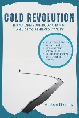 Cold Revolution: Transform your body and mind: a guide to renewed vitality - Andrew Bromley - cover