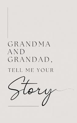 Grandma and Grandad, tell me your story (Hardback): Grandmother, tell me your story? - Lulu and Bell - cover