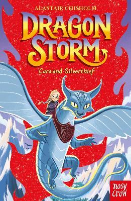 Dragon Storm: Cara and Silverthief - Alastair Chisholm - cover