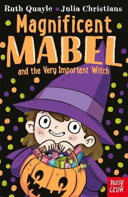 Magnificent Mabel and the Very Important Witch - Ruth Quayle - cover