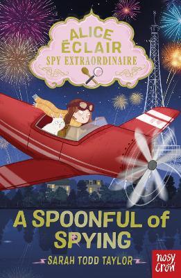 Alice Eclair, Spy Extraordinaire! A Spoonful of Spying - Sarah Todd Taylor - cover