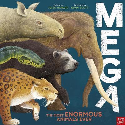 MEGA: The Most Enormous Animals Ever - Jules Howard - cover
