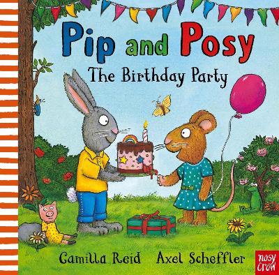 Pip and Posy: The Birthday Party - Camilla Reid - cover