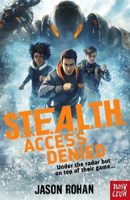 S.T.E.A.L.T.H.: Access Denied: Book 1 - Jason Rohan - cover