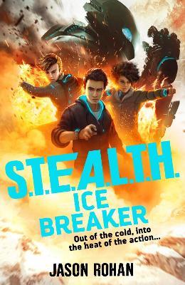 S.T.E.A.L.T.H.: Ice Breaker: Book 2 - Jason Rohan - cover