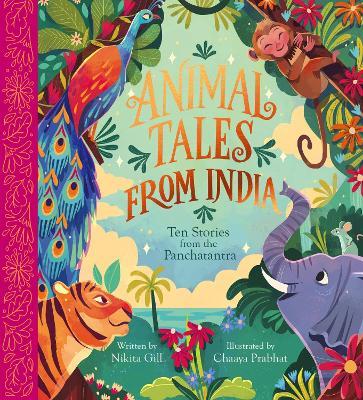 Animal Tales from India: Ten Stories from the Panchatantra - Nikita Gill - cover