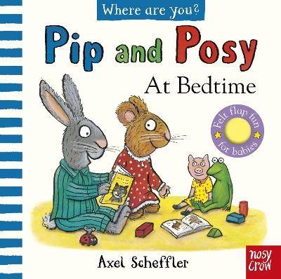 Pip and Posy, Where Are You? At Bedtime (A Felt Flaps Book) - Pip and Posy - cover