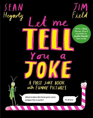 Let Me Tell You a Joke: A First Joke Book with Funny Pictures - Sean Hegarty - cover