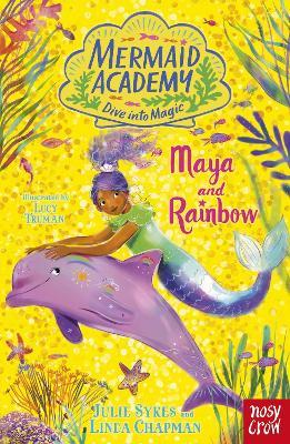 Mermaid Academy: Maya and Rainbow - Julie Sykes,Linda Chapman - cover