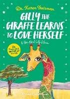 Gilly the Giraffe Learns to Love Herself: A Story About Self-Esteem - Karen Treisman - cover