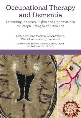 Occupational Therapy and Dementia: Promoting Inclusion, Rights and Opportunities for People Living With Dementia - cover