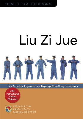 Liu Zi Jue: Six Sounds Approach to Qigong Breathing Exercises - Chinese Health Qigong Association - cover