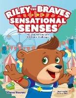 Riley the Brave's Sensational Senses: Help for Sensory and Emotional Challenges - Jessica Sinarski - cover