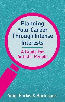Planning Your Career Through Intense Interests - Yenn Purkis,Barb Cook - cover