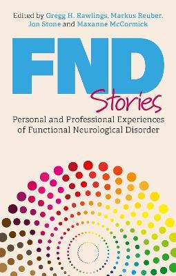 FND Stories: Personal and Professional Experiences of Functional Neurological Disorder - cover