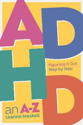ADHD an A-Z: Figuring it Out Step by Step - Leanne Maskell - cover