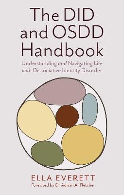 The DID and OSDD Handbook: Understanding and Navigating Life with Dissociative Identity Disorder - Ella Everett - cover