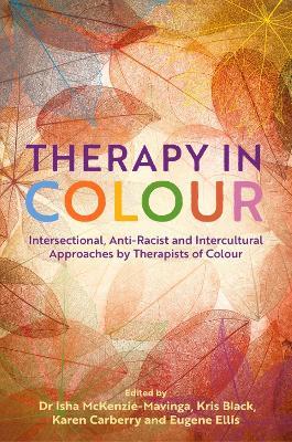 Therapy in Colour: Intersectional, Anti-Racist and Intercultural Approaches by Therapists of Colour - Various - cover