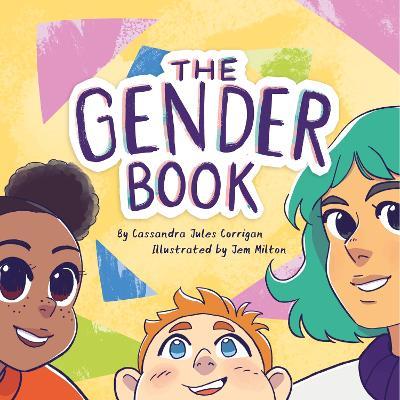 The Gender Book: Girls, Boys, Non-binary, and Beyond - Cassandra Jules Corrigan - cover