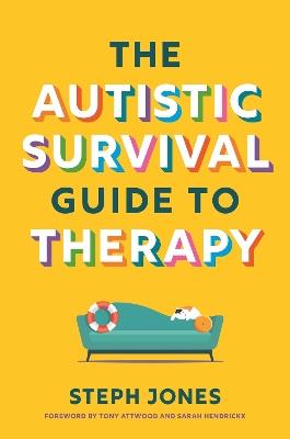 The Autistic Survival Guide to Therapy - Steph Jones - cover