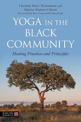 Yoga in the Black Community: Healing Practices and Principles - Charlene Marie Muhammad,Marilyn Peppers-Citizen - cover