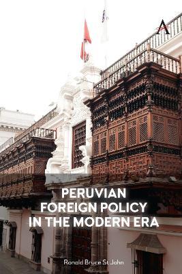 Peruvian Foreign Policy in the Modern Era - Ronald Bruce St John - cover